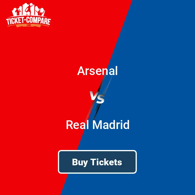 Arsenal vs Real Madrid Tickets | Champions League | Ticket-Compare.com