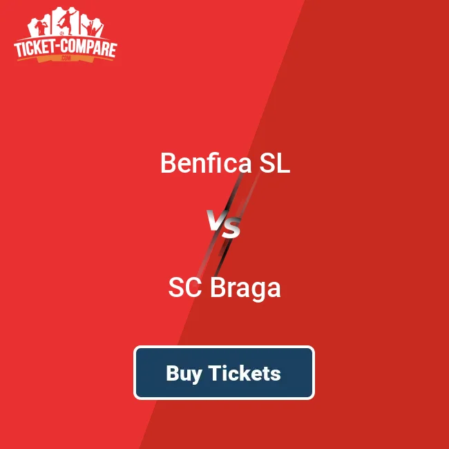 Benfica SL vs SC Braga Tickets | 2025/26 | Ticket-Compare.com