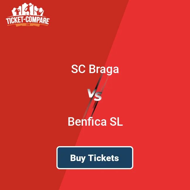 SC Braga vs Benfica SL Tickets | 2026/27 | Ticket-Compare.com
