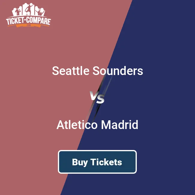 Seattle Sounders vs Atletico Madrid
